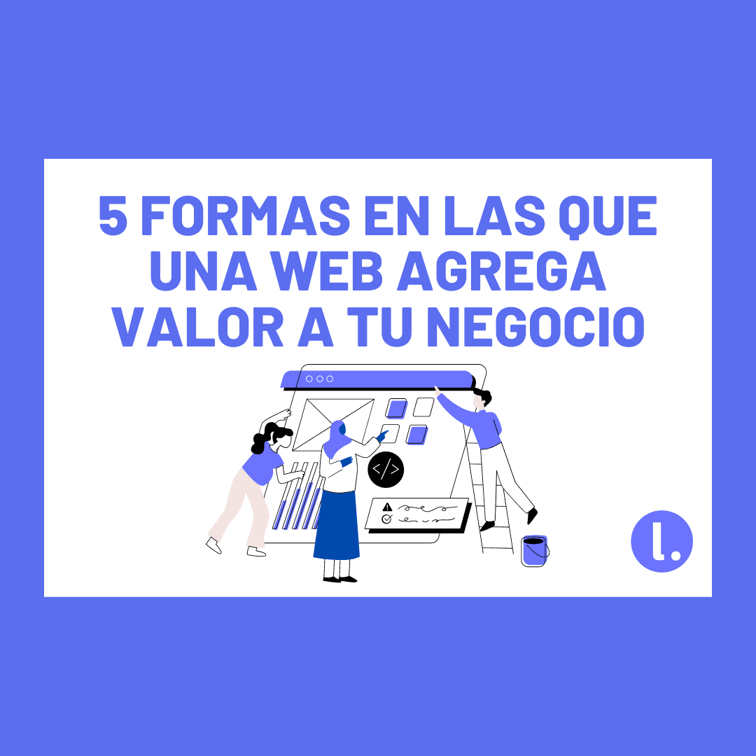 5 formas en las que una web agrega valor a tu negocio en 2026