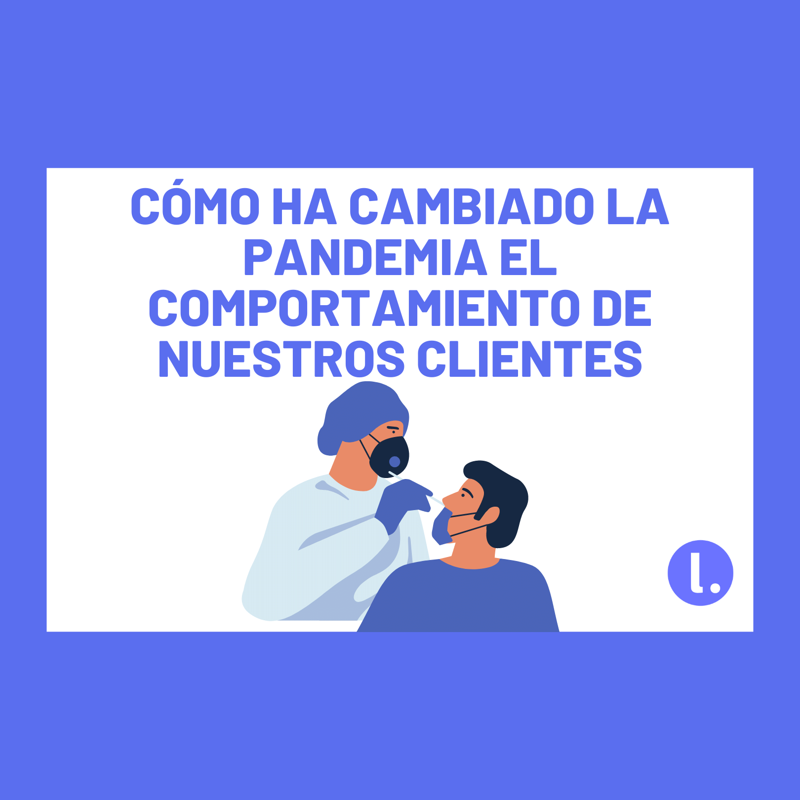 Cómo cambió el cliente después de la pandemia