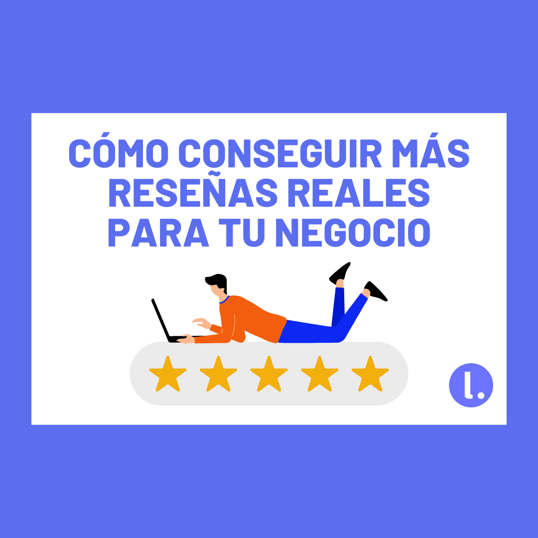 Cómo conseguir más reseñas online para tu negocio en 2026