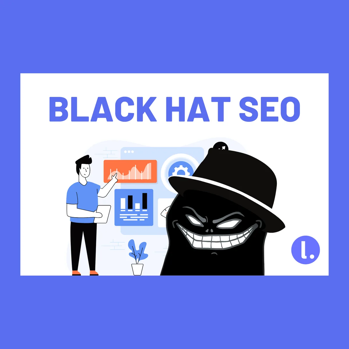 ¿Qué es el Black Hat SEO?