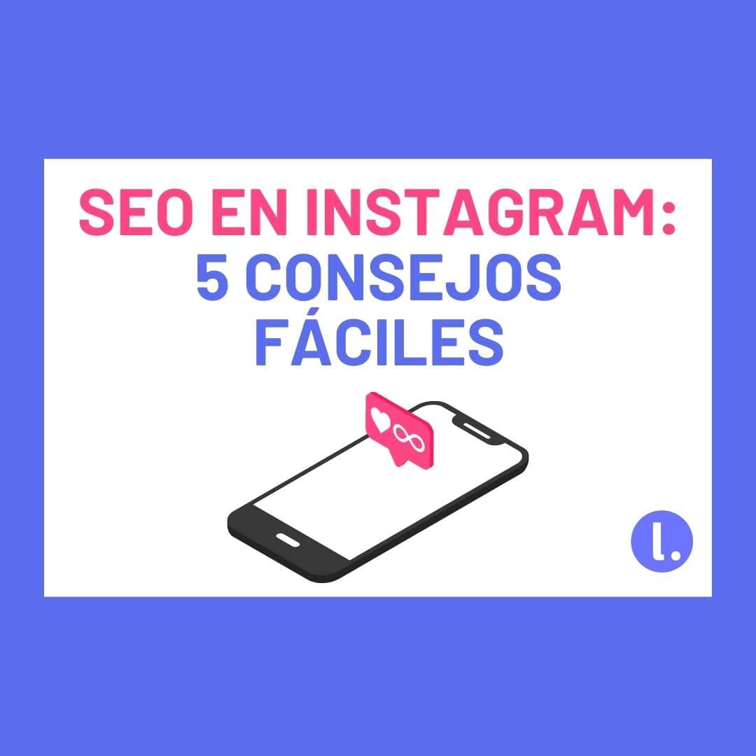 Guía de SEO en Instagram: cómo aparecer en búsquedas