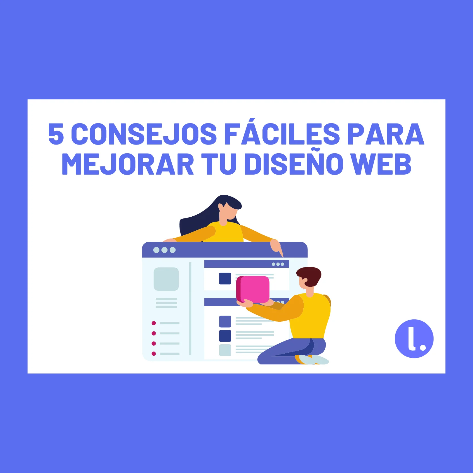 5 consejos para mejorar el diseño de tu web