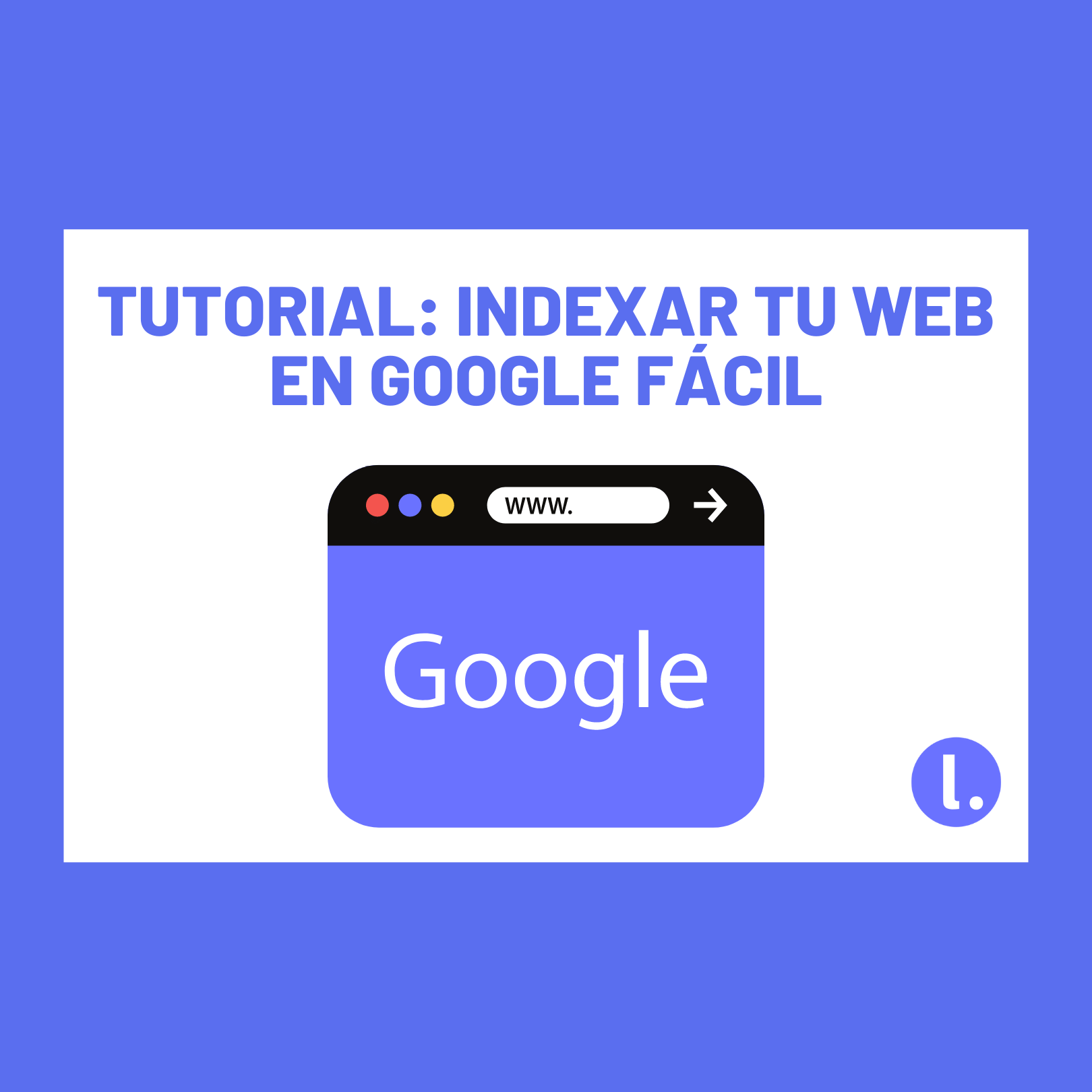 Cómo indexar tu web en Google