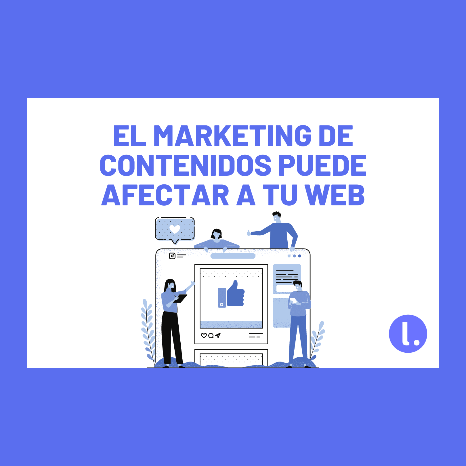 Cómo el marketing de contenidos afecta a tu web